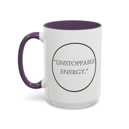 Unstoppable Energy Accent Coffee Mug — Motivational Ceramic Mug (11/15 oz)
