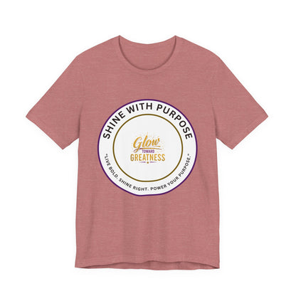 Shine With Purpose "Glow Within Greatness" T-Shirt