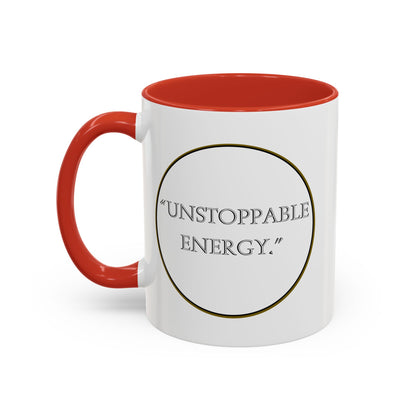 Unstoppable Energy Accent Coffee Mug — Motivational Ceramic Mug (11/15 oz)