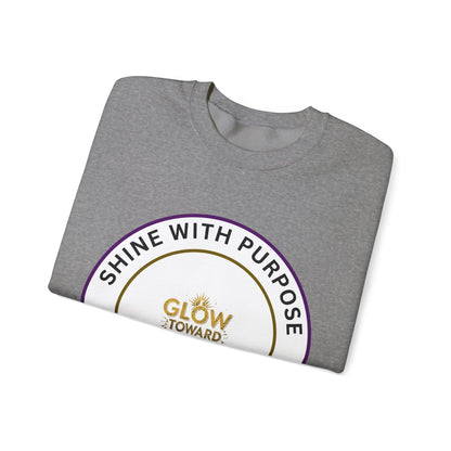 Shine With Purpose Crewneck Sweatshirt — "Glow Toward Greatness" Inspirational Pullover