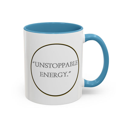 Unstoppable Energy Accent Coffee Mug — Motivational Ceramic Mug (11/15 oz)