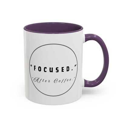 Focused After Coffee Accent Mug — 11/15oz Ceramic Coffee Cup