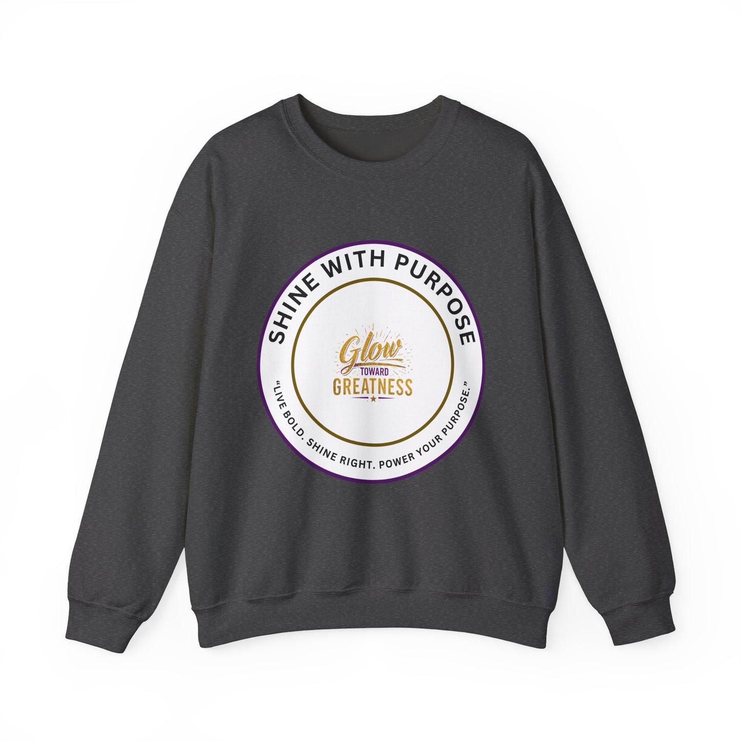 Shine With Purpose Crewneck Sweatshirt — "Glow Into Greatness" Inspirational Pullover