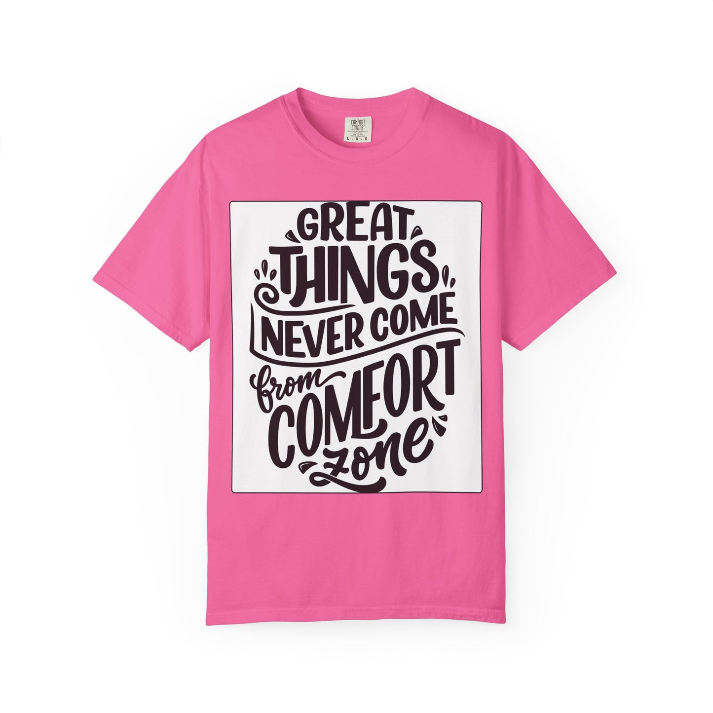 Motivational Tee - "Great Things Never Come From Comfort Zone" Graphic T-Shirt