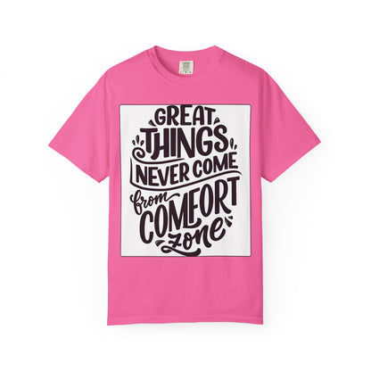 Motivational Tee - "Great Things Never Come From Comfort Zone" Graphic T-Shirt