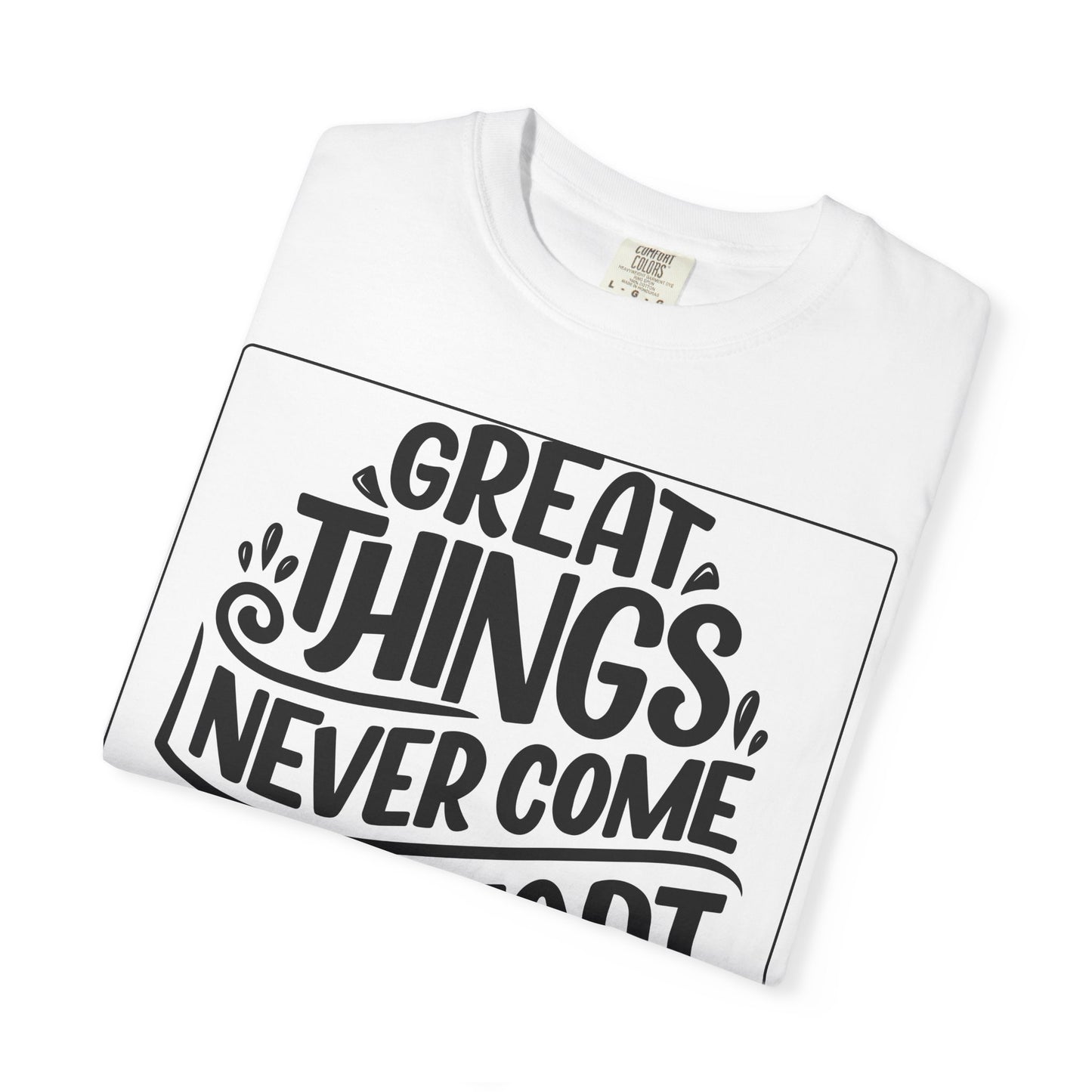 Motivational Tee - "Great Things Never Come From Comfort Zone" Graphic T-Shirt