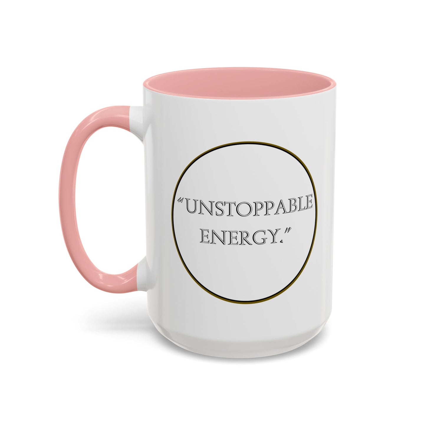 Unstoppable Energy Accent Coffee Mug — Motivational Ceramic Mug (11/15 oz)
