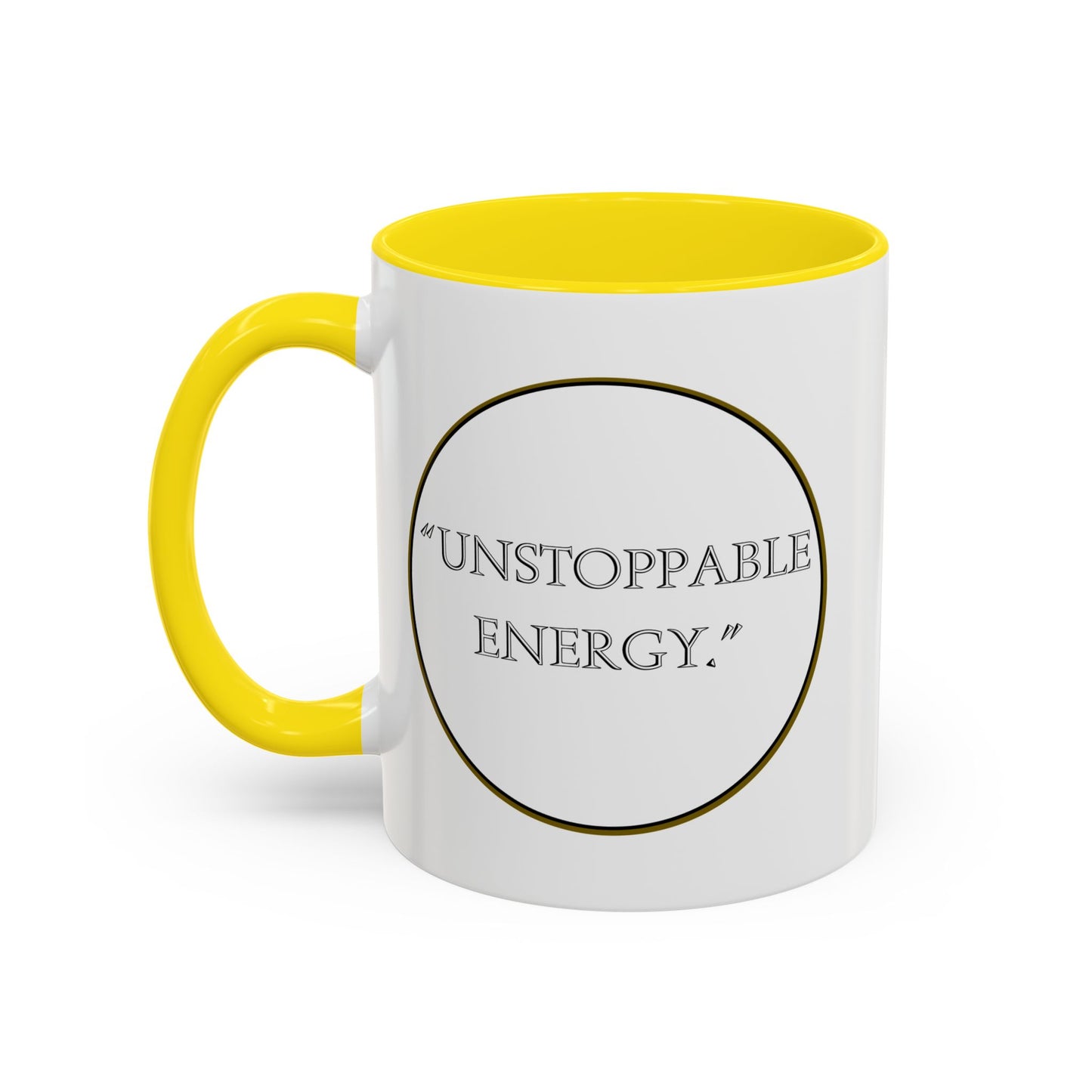 Unstoppable Energy Accent Coffee Mug — Motivational Ceramic Mug (11/15 oz)
