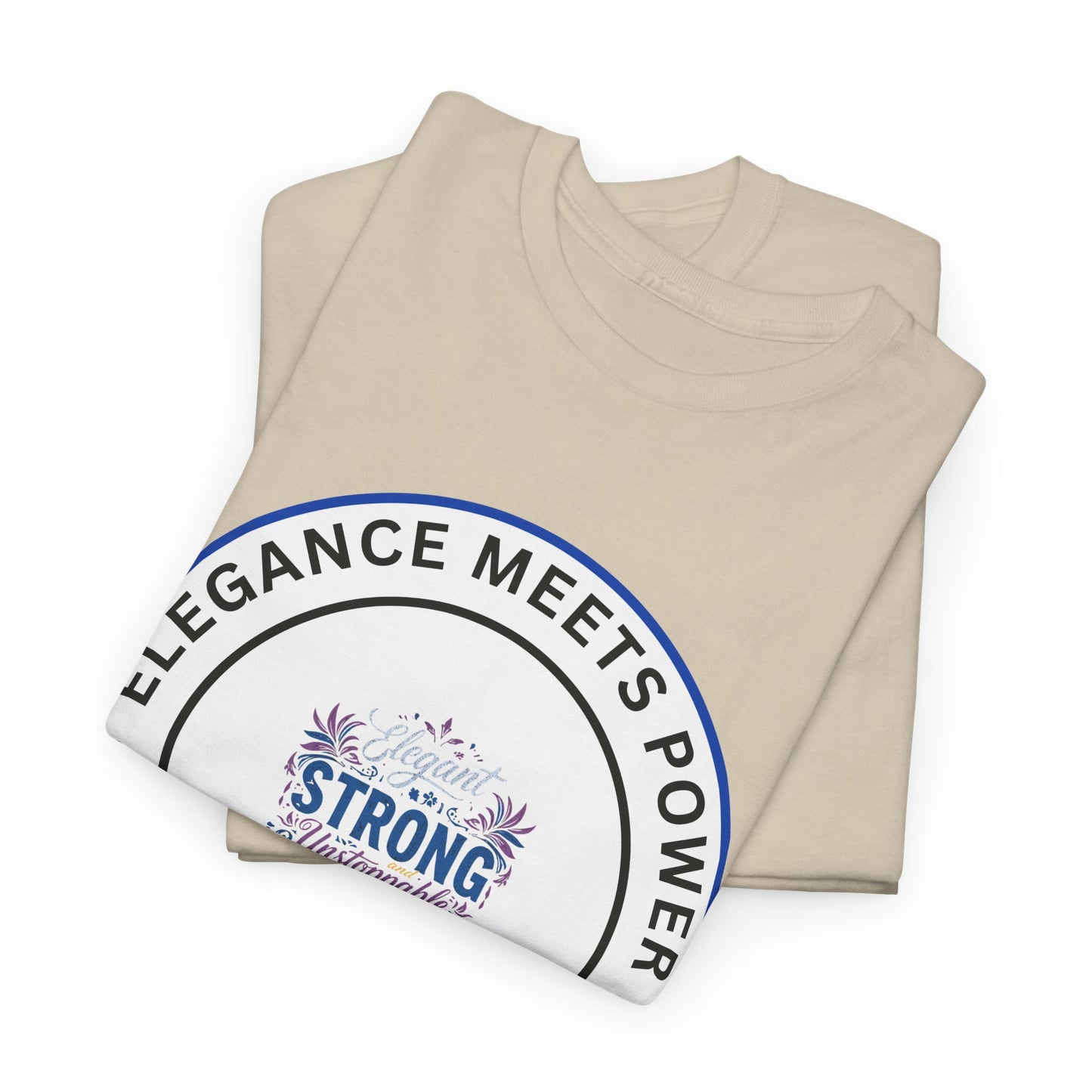 Strong & Elegant Tee — "Elegance Meets Power" Graphic T-Shirt