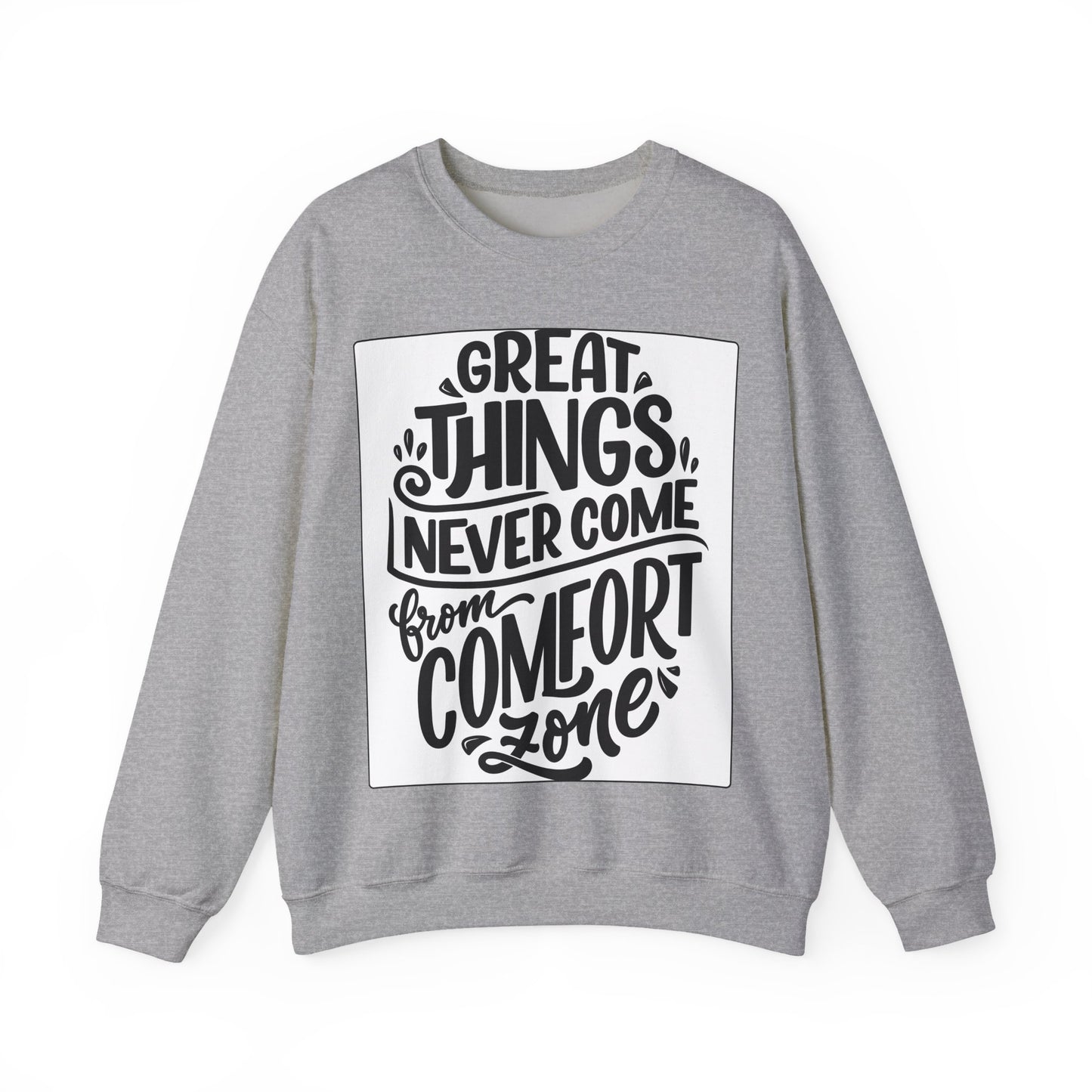 Sweatshirt — "Great Things Never Come From Comfort Zone" Motivational Pullover