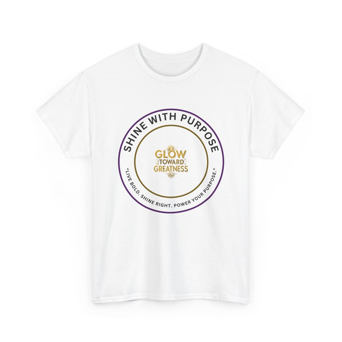 Shine With Purpose Tee — "Glow Toward Greatness" Inspirational Graphic T‑Shirt
