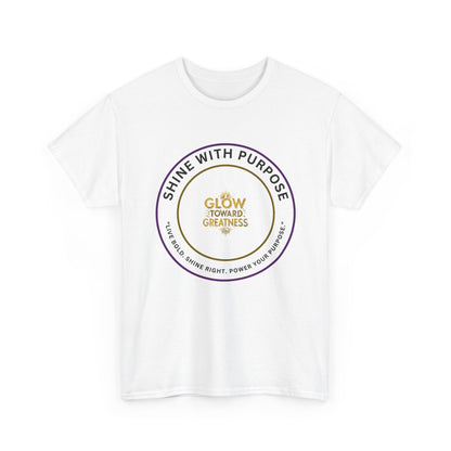 Shine With Purpose Tee — "Glow Toward Greatness" Inspirational Graphic T‑Shirt