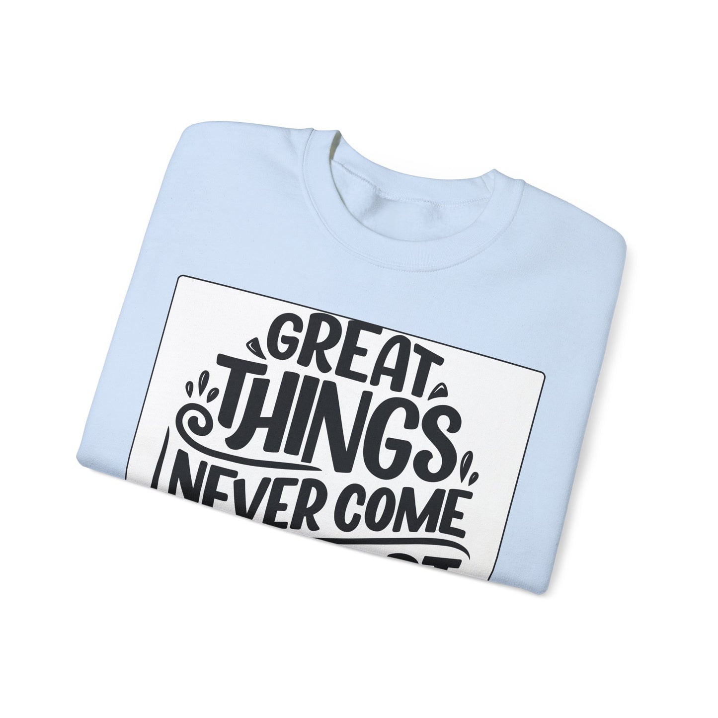 Sweatshirt — "Great Things Never Come From Comfort Zone" Motivational Pullover