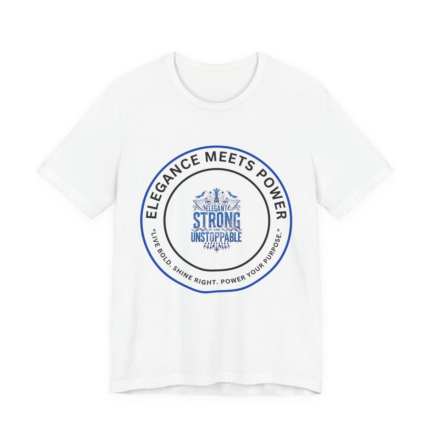 Elegance Meets Power "Strong & Unstoppable" Tee
