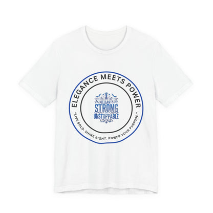Elegance Meets Power "Strong & Unstoppable" Tee