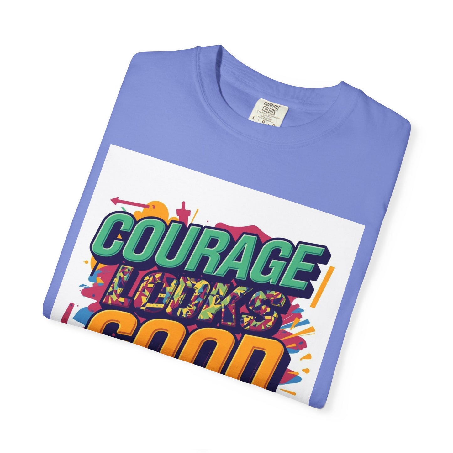Courage Looks Good On You T-Shirt