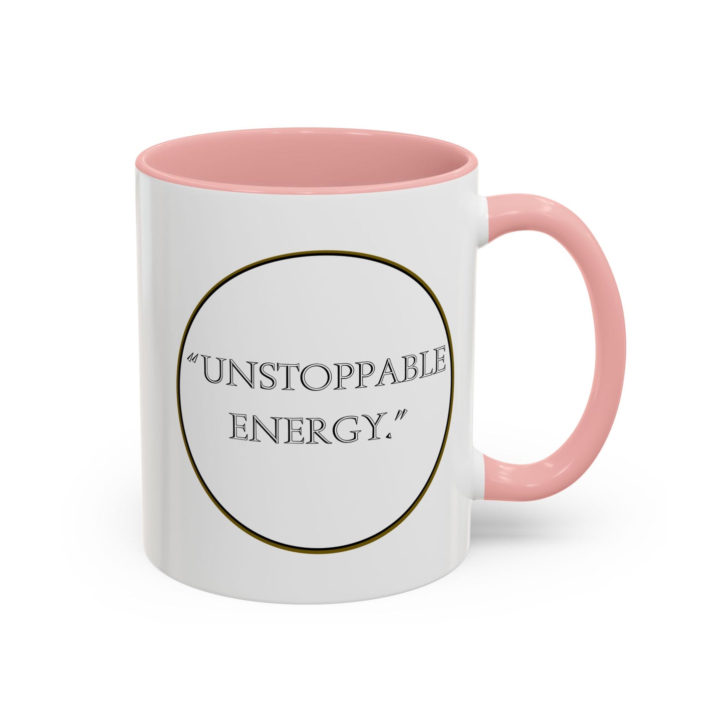Unstoppable Energy Accent Coffee Mug — Motivational Ceramic Mug (11/15 oz)