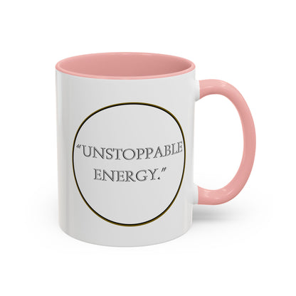 Unstoppable Energy Accent Coffee Mug — Motivational Ceramic Mug (11/15 oz)