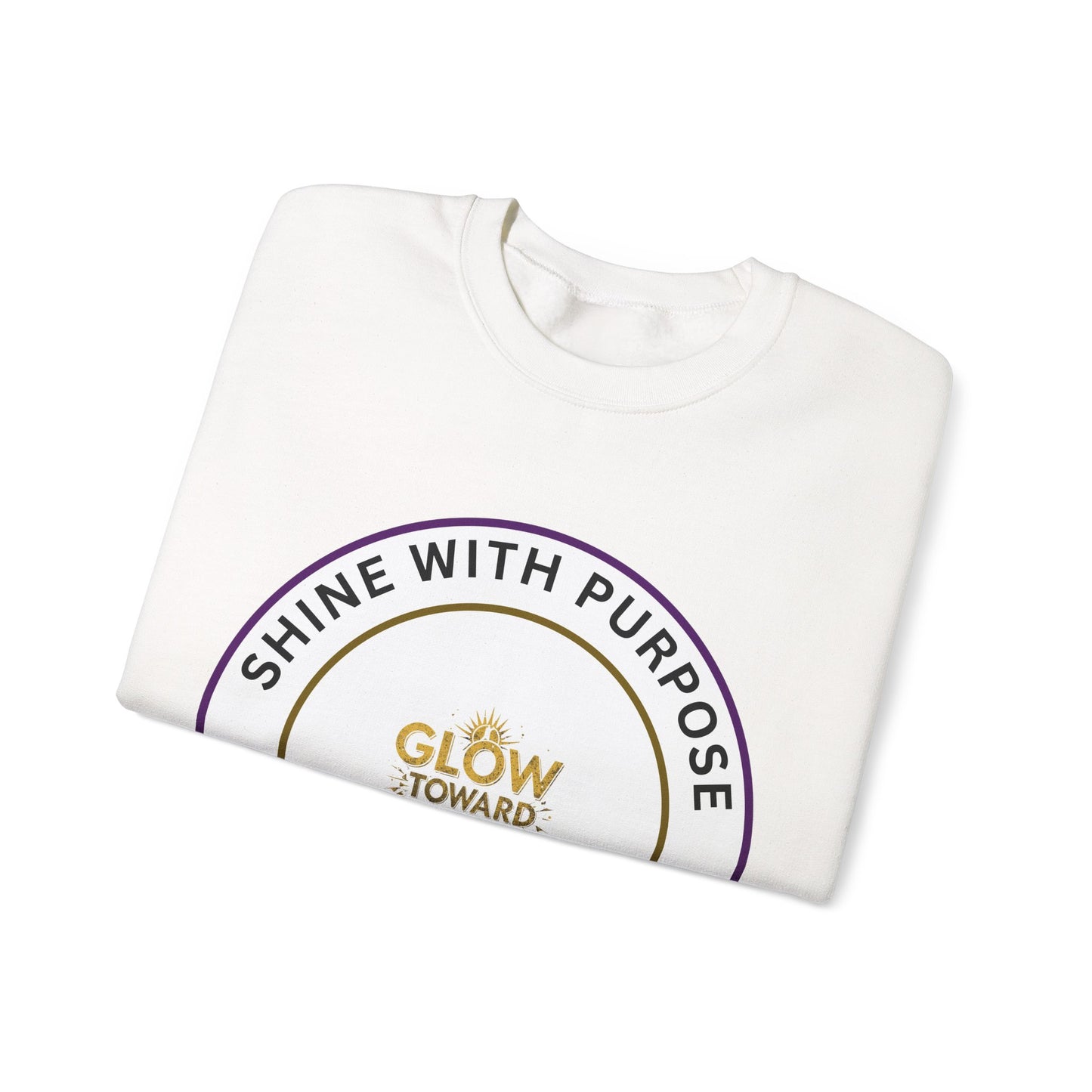 Shine With Purpose Crewneck Sweatshirt — "Glow Toward Greatness" Inspirational Pullover
