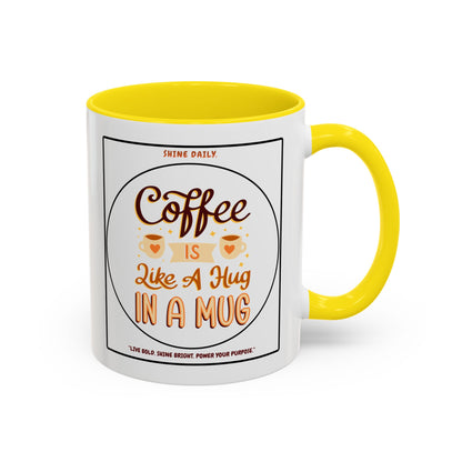 Coffee Mug — "Coffee Is Like A Hug In A Mug" Accent Ceramic Mug (11/15oz)