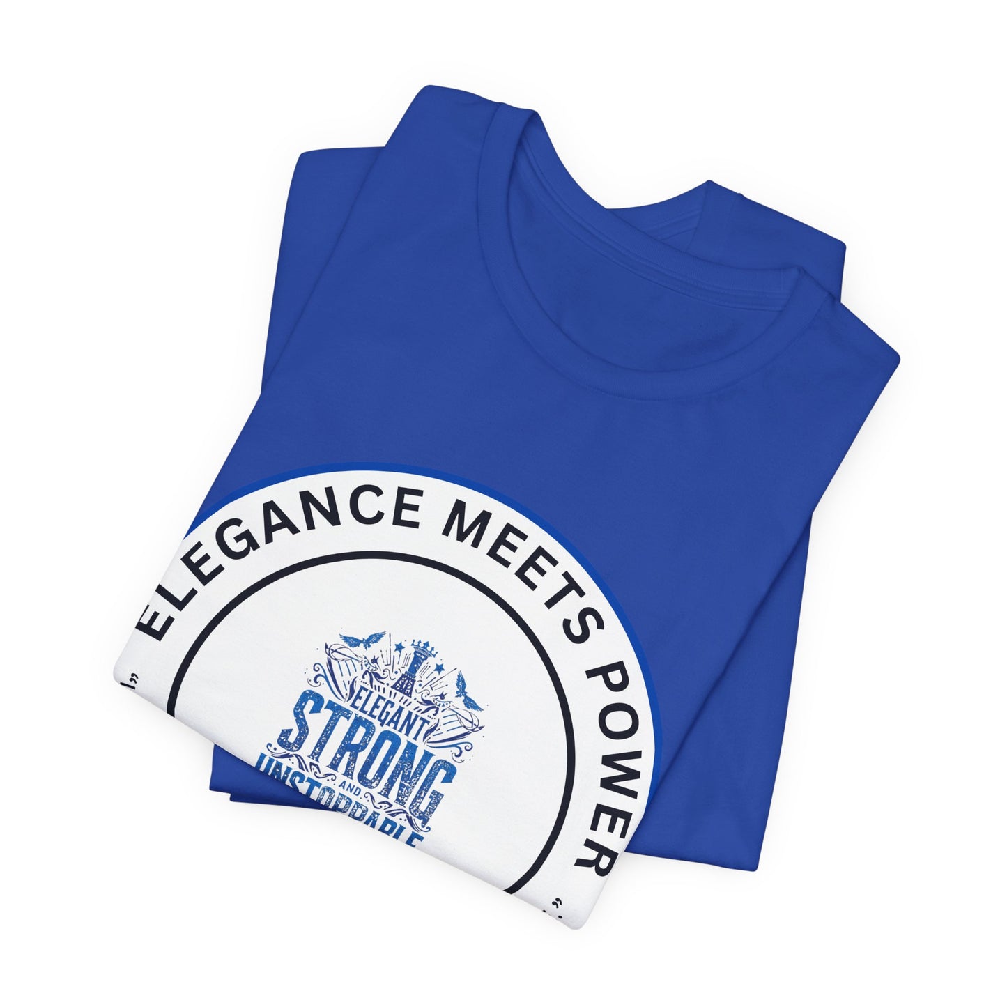 Elegance Meets Power "Strong & Unstoppable" Tee
