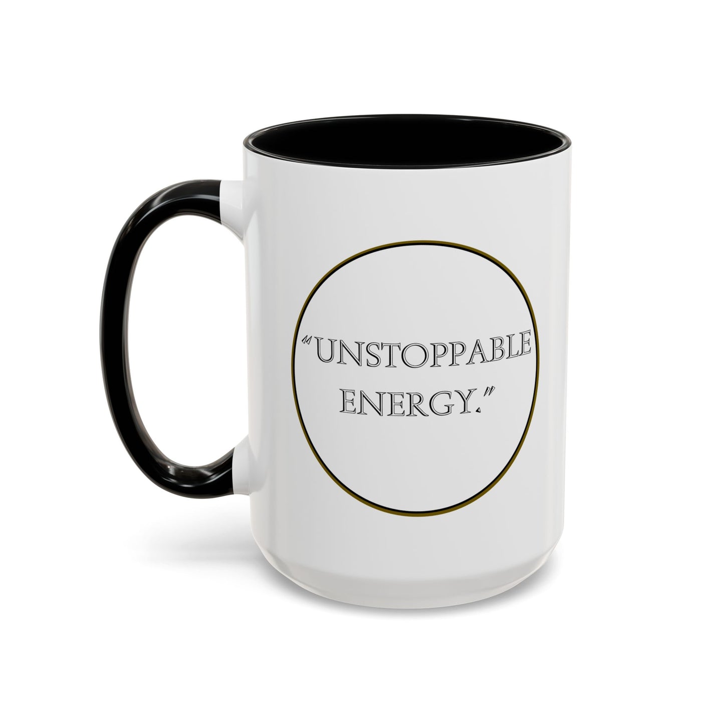 Unstoppable Energy Accent Coffee Mug — Motivational Ceramic Mug (11/15 oz)