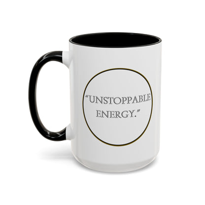 Unstoppable Energy Accent Coffee Mug — Motivational Ceramic Mug (11/15 oz)
