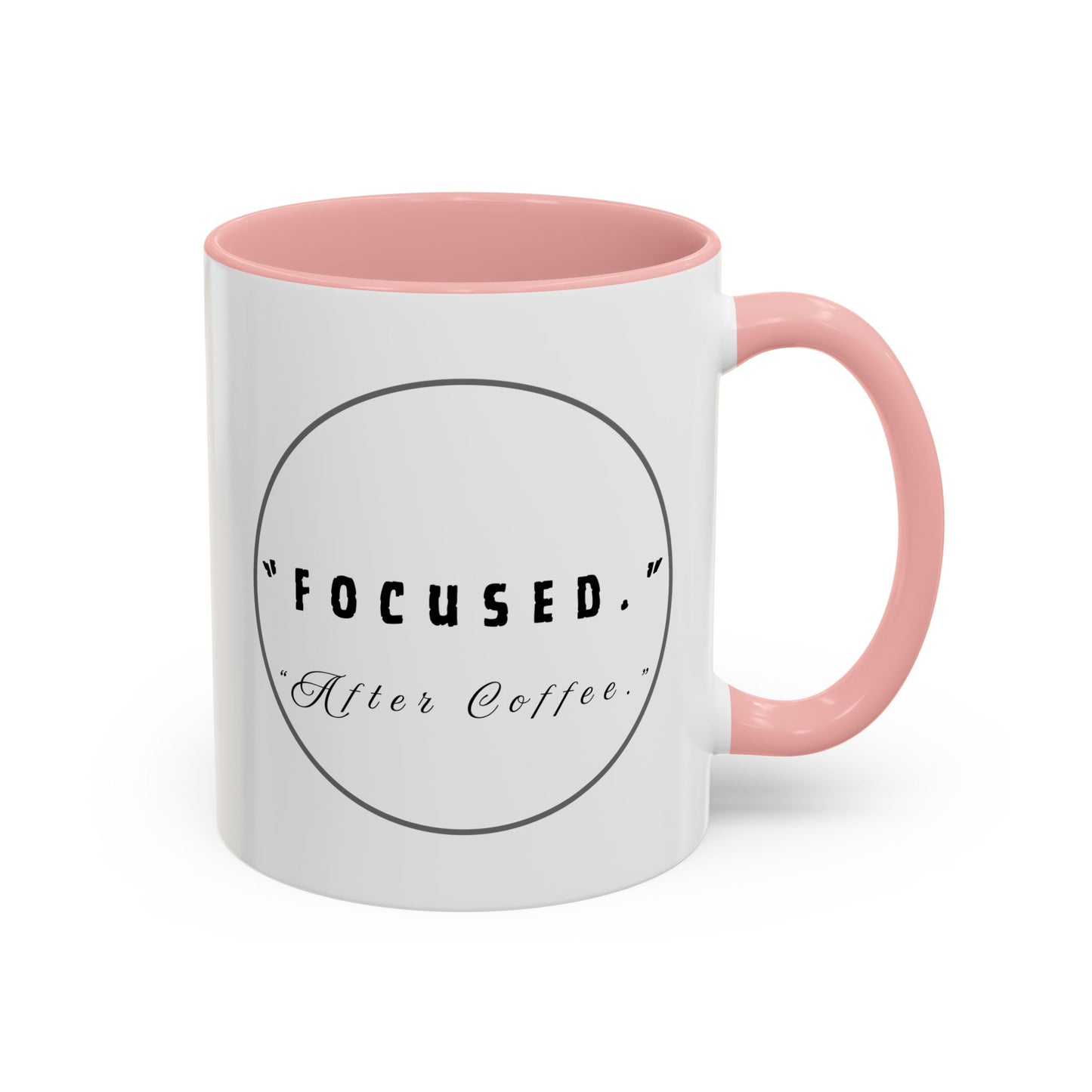 Focused After Coffee Accent Mug — 11/15oz Ceramic Coffee Cup
