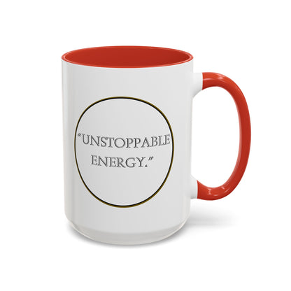 Unstoppable Energy Accent Coffee Mug — Motivational Ceramic Mug (11/15 oz)
